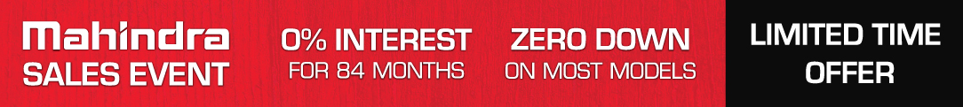 Mahindra sales event! 0% interest for 84 months and zero down on most models